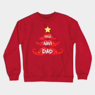 Feliz Navi Dad Christmas Mustache Tree Pun Design Crewneck Sweatshirt